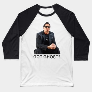 GOT GHOST? Baseball T-Shirt